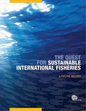 Quest for Sustainable International Fisheries de Evelyne Meltzer