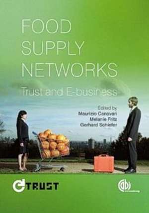 Food Supply Networks – Trust and E–business de Maurizio Canavari