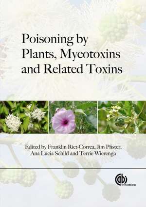 Poisoning by Plants, Mycotoxins and Related Toxins de Kip Panter