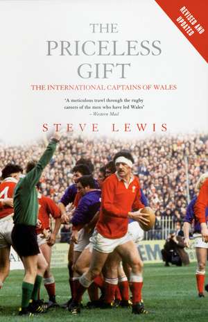 The Priceless Gift: The International Captains of Wales de Steve Lewis