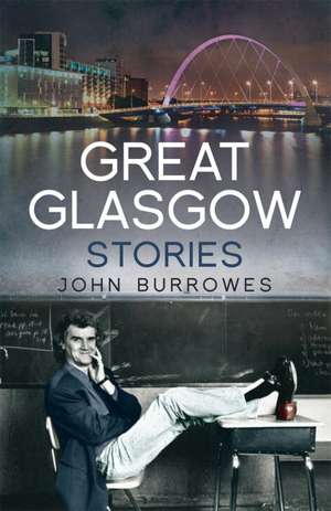 Great Glasgow Stories de John Burrowes