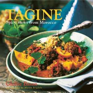 Tagine: Spicy stews from Morocco de Ghillie Basan