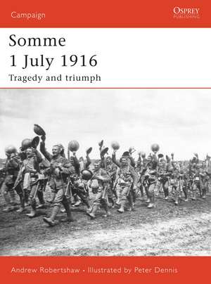 Somme 1 July 1916: Tragedy and triumph de Andrew Robertshaw