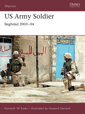 US Army Soldier: Baghdad 2003-04 de Kenneth Estes