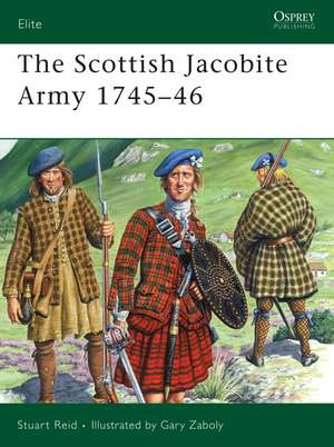 The Scottish Jacobite Army 1745–46 de Stuart Reid