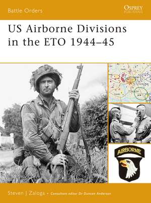 US Airborne Divisions in the ETO 1944–45 de Steven J. Zaloga