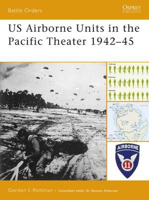 US Airborne Units in the Pacific Theater 1942–45 de Gordon L. Rottman