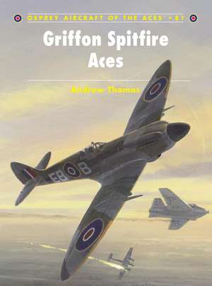 Griffon Spitfire Aces de Andrew Thomas