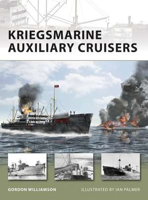 Kriegsmarine Auxiliary Cruisers de Gordon Williamson