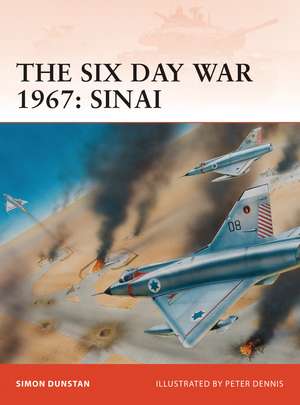 The Six Day War 1967: Sinai de Simon Dunstan