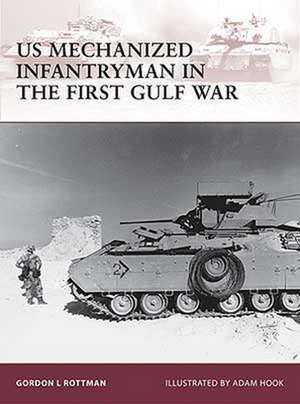 US Mechanized Infantryman in the First Gulf War de Gordon L. Rottman