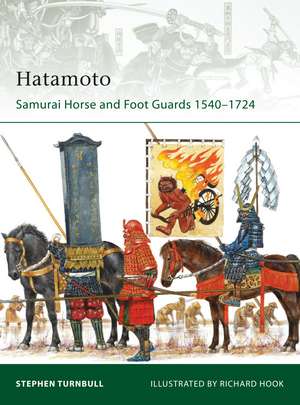 Hatamoto: Samurai Horse and Foot Guards 1540–1724 de Stephen Turnbull