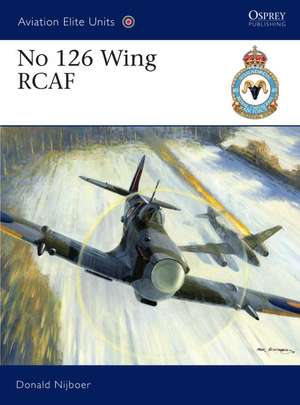 No 126 Wing RCAF de Donald Nijboer