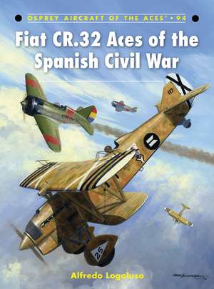 Fiat CR.32 Aces of the Spanish Civil War de Alfredo Logoluso