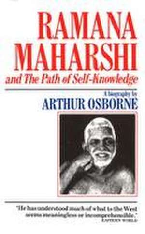 Ramana Maharshi And The Path Of Self Knowledge de Arthur Osborne