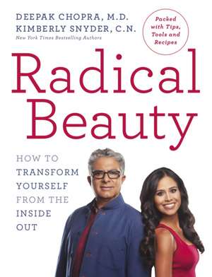 Chopra, D: Radical Beauty de Kimberly Snyder