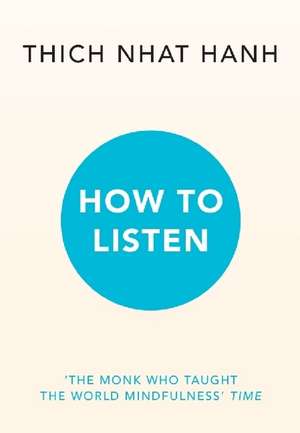 How to Listen de Thich Nhat Hanh