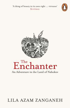 The Enchanter: An Adventure in the Land of Nabokov de Lila Azam Zanganeh