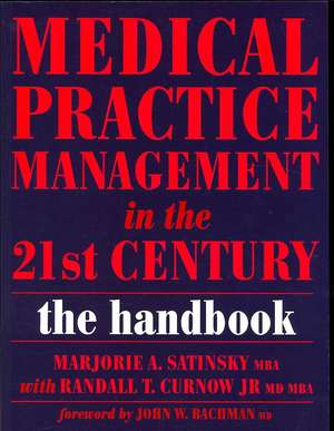 Medical Practice Management in the 21st Century: The Epidemiologically Based Needs Assessment Reviews, v. 2, First Series de Marjorie Satinsky