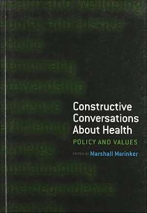 Constructive Conversations About Health: Pt. 2, Perspectives on Policy and Practice de Marshall Marinker