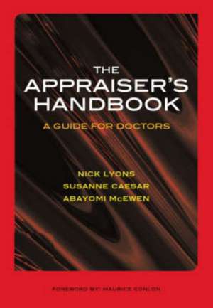 The Appraiser's Handbook: v. 5, Substance Abuse, Palliative Care, Musculoskeletal Conditions, Prescribing Practice de Nick Lyons