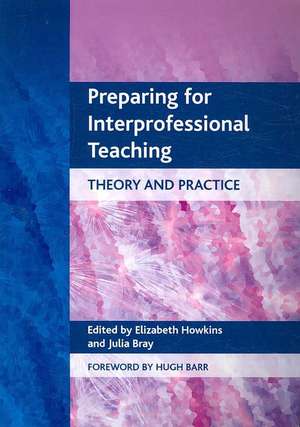 Preparing for Interprofessional Teaching: Pt. A, SBAs and EMQs - Mock Papers with Comprehensive Answers de Elizabeth Howkins