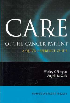 Care of the Cancer Patient: A Quick Reference Guide de Wesley Finegan