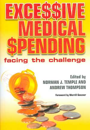 Excessive Medical Spending: Facing the Challenge de Norman J. Temple