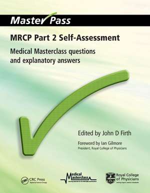 MRCP Part 2 Self-Assessment: Medical Masterclass Questions and Explanatory Answers de John D Firth