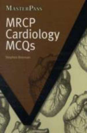 MRCP Cardiology MCQs de Brennan Stephen