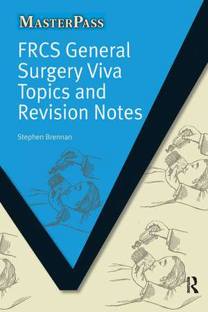 FRCS General Surgery Viva Topics and Revision Notes de Stephen Brennan