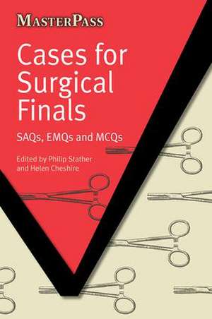 Cases for Surgical Finals: SAQs, EMQs and MCQs de Philip Stather