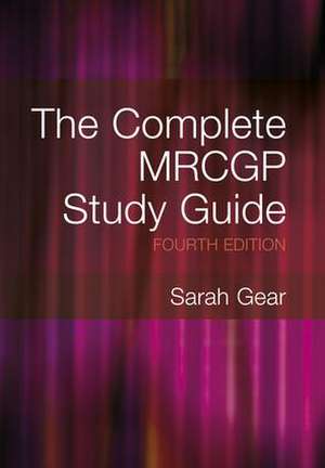 The Complete MRCGP Study Guide, 4th Edition de Sarah Gear