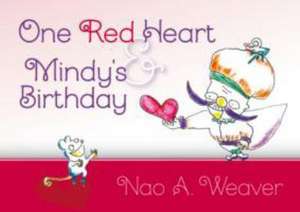 One Red Heart & Mindy's Birthday de Nao A. Weaver