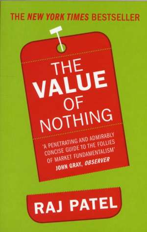 The Value Of Nothing de Raj Patel