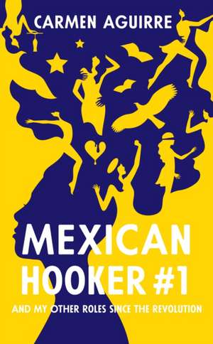 Mexican Hooker #1 de Carmen Aguirre