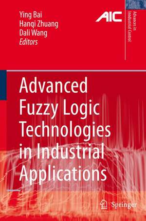 Advanced Fuzzy Logic Technologies in Industrial Applications de Ying Bai