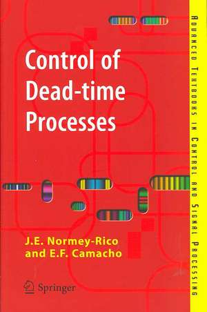 Control of Dead-time Processes de Julio E. Normey-Rico