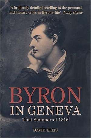 Byron in Geneva de David Ellis