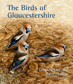 The Birds of Gloucestershire de Gordon Kirk