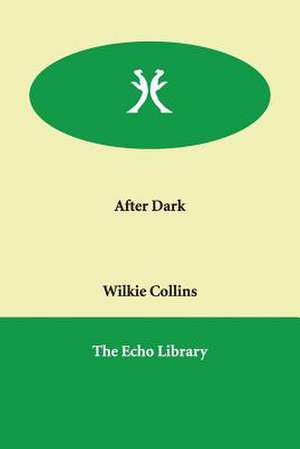 After Dark de Wilkie Collins