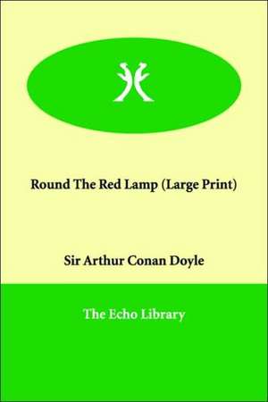 Round the Red Lamp de Arthur Conan Doyle