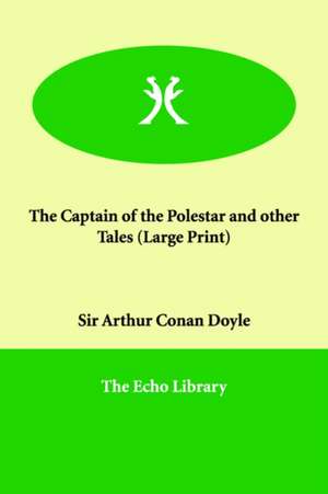 The Captain of the Polestar and Other Tales de Arthur Conan Doyle