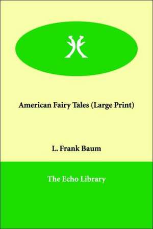 American Fairy Tales de L. Frank Baum