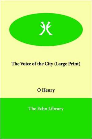 The Voice of the City de Henry O