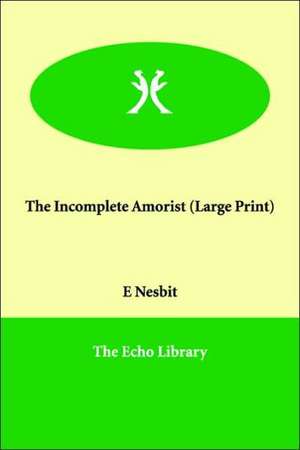 The Incomplete Amorist de Edith Nesbit