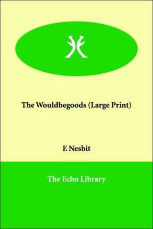 The Wouldbegoods de Edith Nesbit