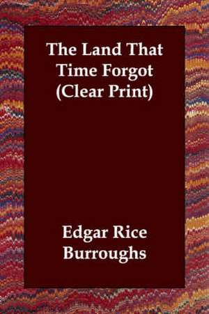 The Land That Time Forgot de Edgar Rice Burroughs