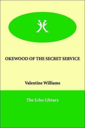 Okewood of the Secret Service de Valentine Williams