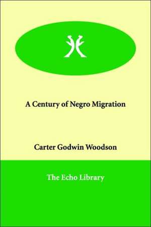 A Century of Negro Migration de Carter G. Woodson